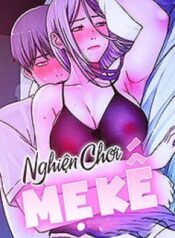 nghien-choi-me-ke-2