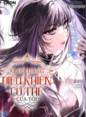 ai-do-dang-dieu-khien-co-the-cua-toi